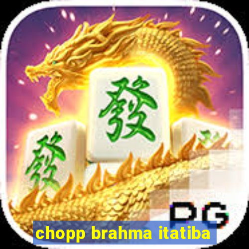 chopp brahma itatiba